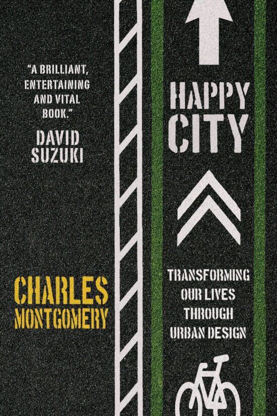 Happy City: Transforming Our Lives Through Urban Design