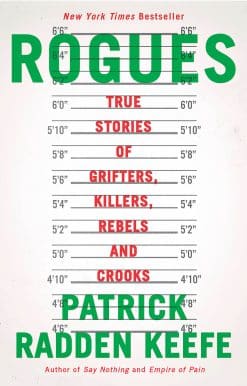 Rogues: True Stories of Grifters, Killers, Rebels and Crooks