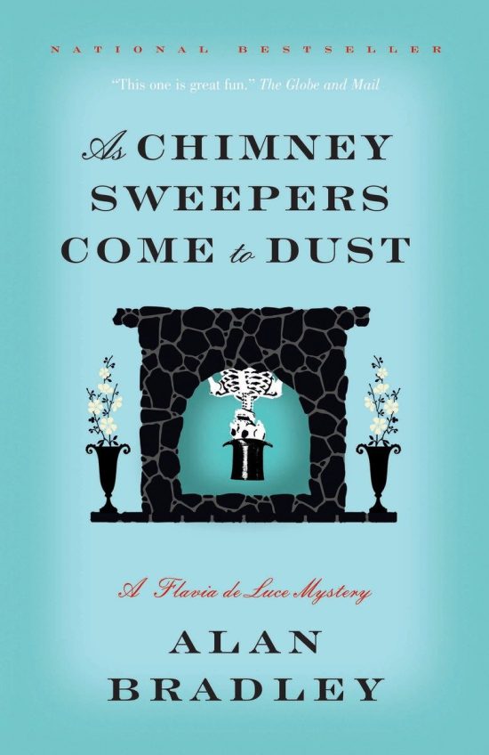 As Chimney Sweepers Come to Dust: A Flavia de Luce Mystery