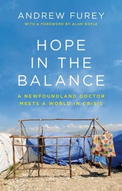 A Newfoundland Doctor Meets a World in Crisis: Hope in the Balance