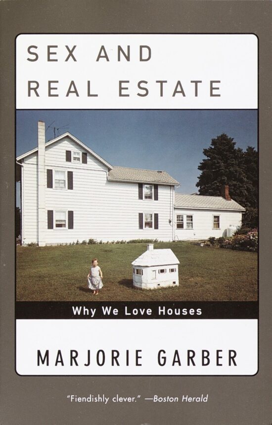 Why We Love Houses: Sex and Real Estate