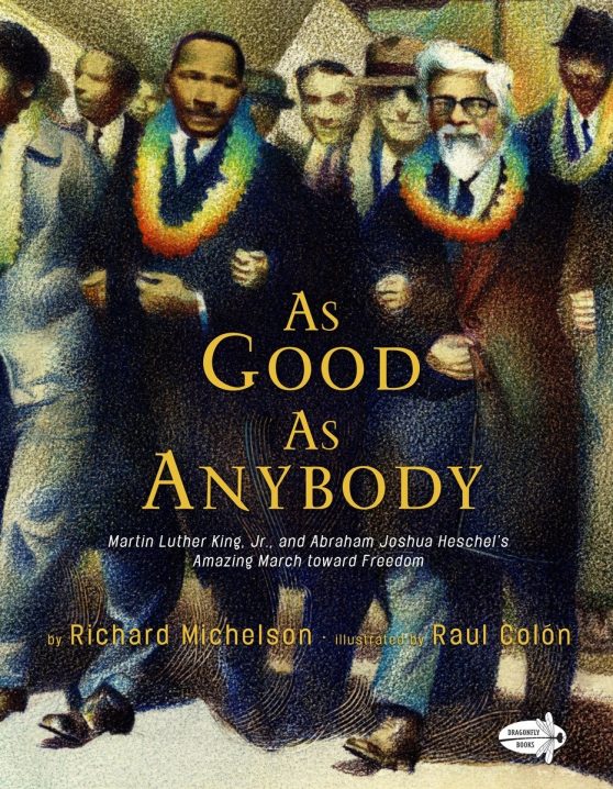Martin Luther King, Jr., and Abraham Joshua Heschel's Amazing March toward Freedom: As Good as Anybody