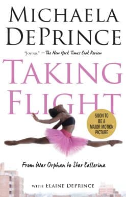 Taking Flight: From War Orphan to Star Ballerina: