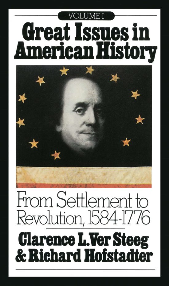 Great Issues in American History, Vol. I: From Settlement to Revolution, 1584-1776