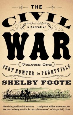 The Civil War: A Narrative: Volume 1: Fort Sumter to Perryville