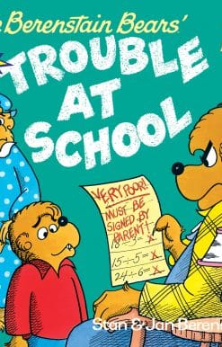 The Berenstain Bears and the Trouble at School