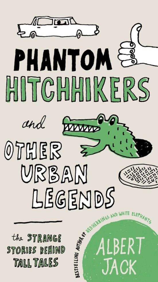 Phantom Hitchhikers and Other Urban Legends: The Strange Stories Behind Tall Tales