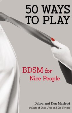 50 Ways to Play: BDSM for Nice People