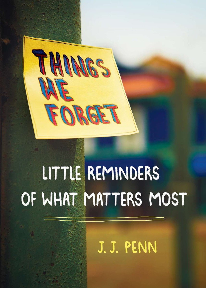 9780399165191 Things We Forget: Little Reminders of What Matters Most
