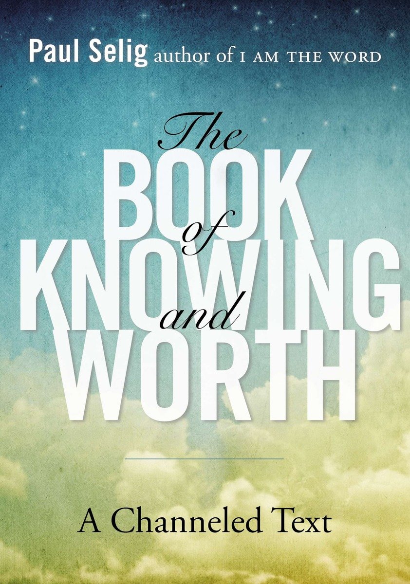 9780399166105 The Book of Knowing and Worth: A Channeled Text