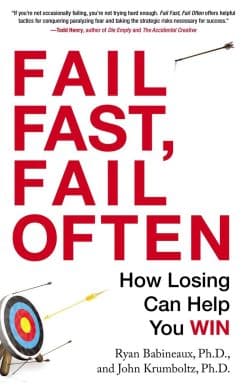 How Losing Can Help You Win: Fail Fast, Fail Often