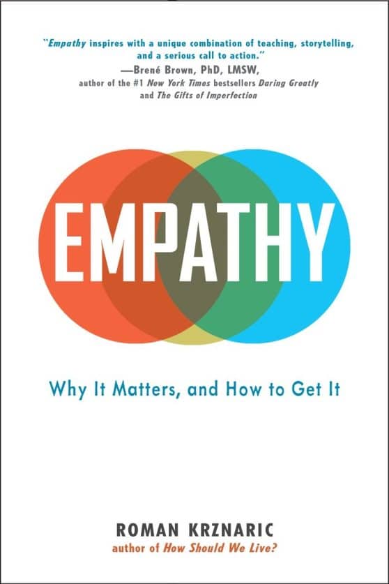 Empathy: Why It Matters, and How to Get It