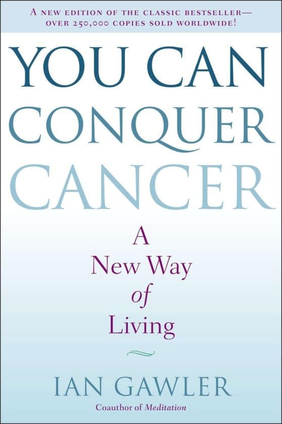 You Can Conquer Cancer: A New Way of Living