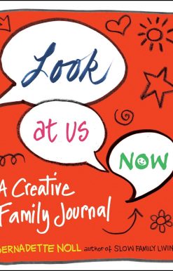 Look at Us Now: A Creative Family Journal