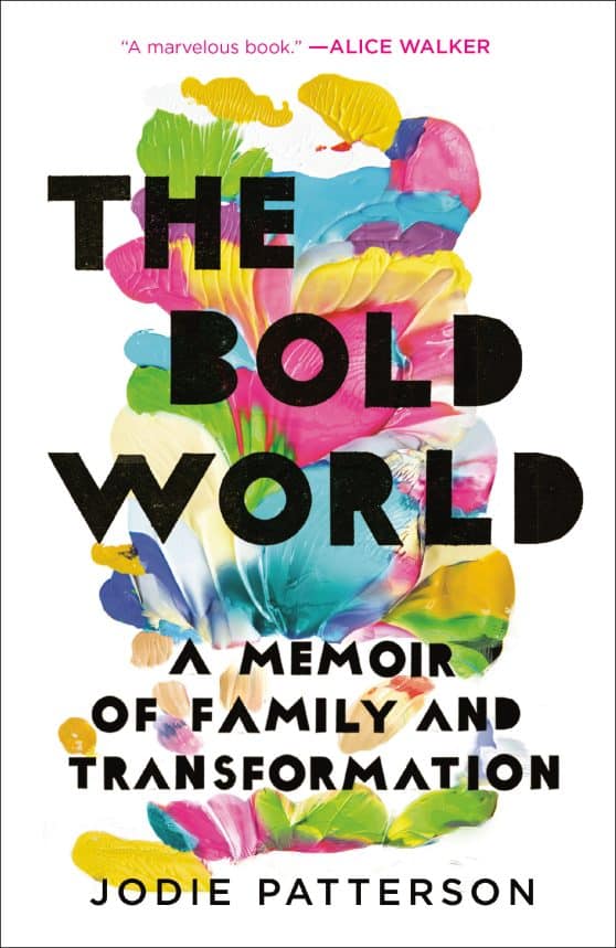 A Memoir of Family and Transformation: The Bold World