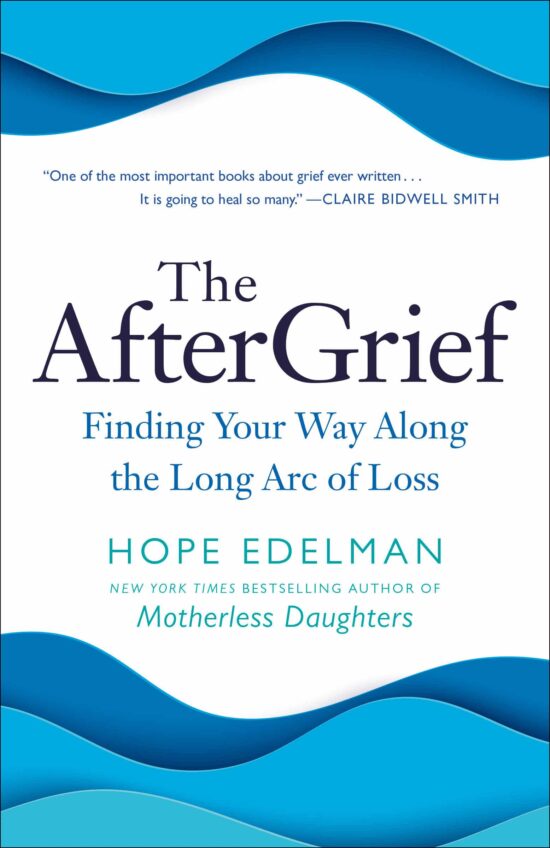 Finding Your Way Along the Long Arc of Loss: The AfterGrief