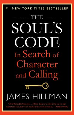 The Soul's Code: In Search of Character and Calling