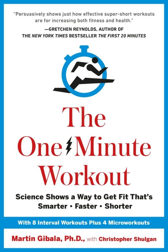 Science Shows a Way to Get Fit That's Smarter, Faster, Shorter: The One-Minute Workout