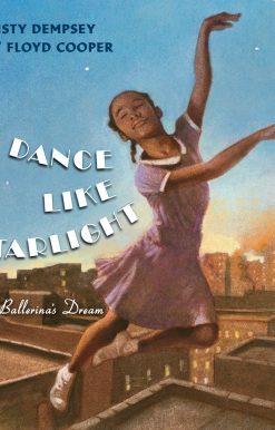 A Dance Like Starlight: One Ballerina’s Dream
