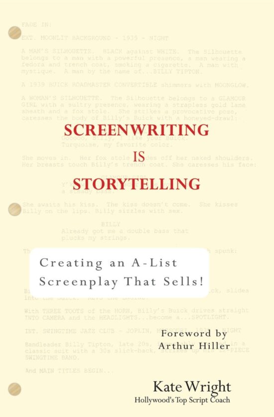 Creating an A-List Screenplay that Sells!: Screenwriting is Storytelling