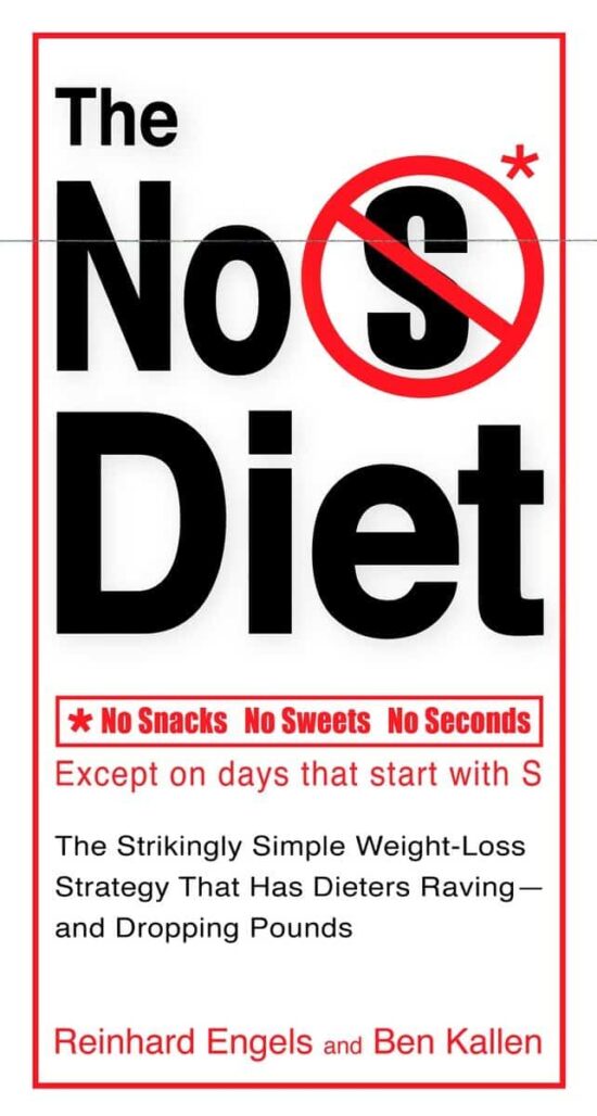 The Strikingly Simple Weight-Loss Strategy That Has Dieters Raving--and Dropping Pounds: The No S Diet