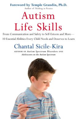 Autism Life Skills: From Communication and Safety to Self-Esteem and More - 10 Essential AbilitiesEv ery Child Needs and Deserves to Learn