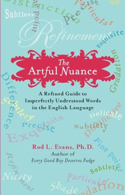 The Artful Nuance: A Refined Guide to Imperfectly Understood Words in the English Language