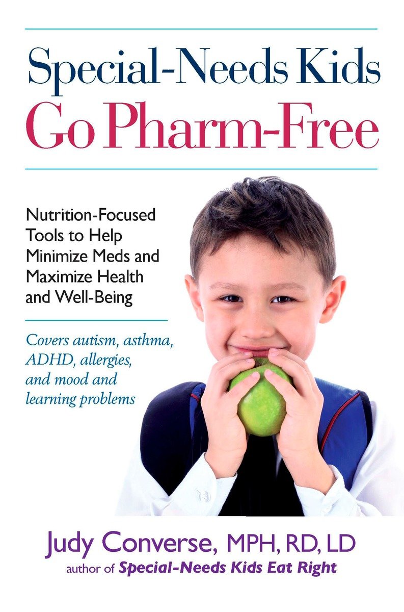 9780399536229 Special-Needs Kids Go Pharm-Free: Nutrition-Focused Tools to Help Minimize Meds and Maximize Health and Well-Being
