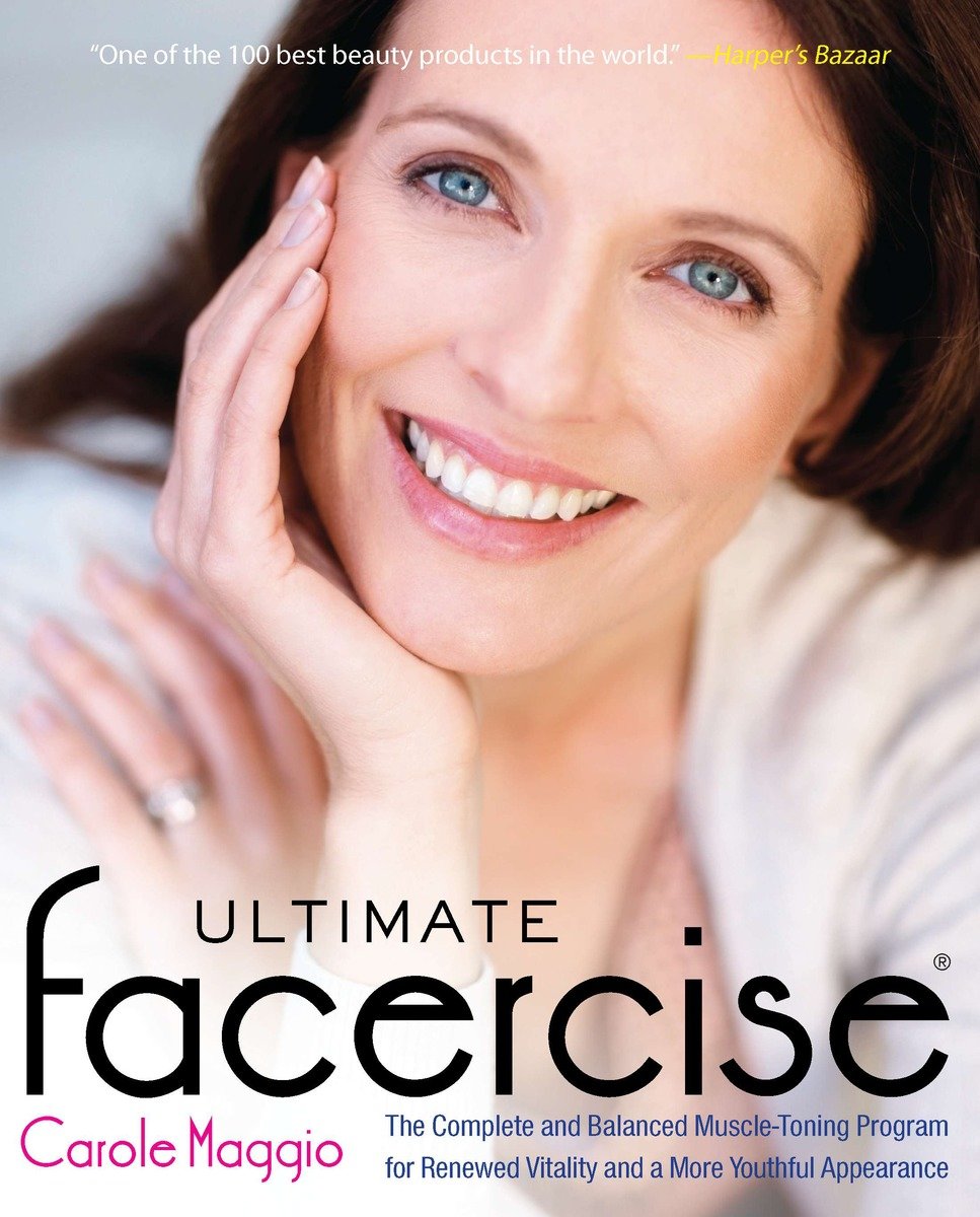 9780399536670 Ultimate Facercise: The Complete and Balanced Muscle-Toning Program for RenewedVitality and a MoreYo uthful Appearance