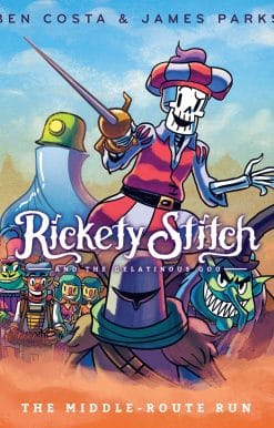 Rickety Stitch and the Gelatinous Goo Book 2: The Middle-Route Run
