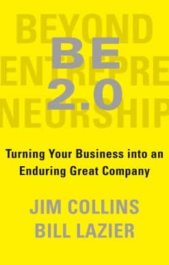 BE 2.0 (Beyond Entrepreneurship 2.0): Turning Your Business into an Enduring Great Company