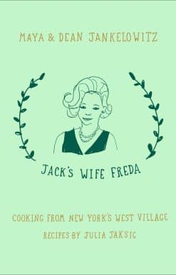 Jack's Wife Freda: Cooking From New York's West Village: A Cookbook