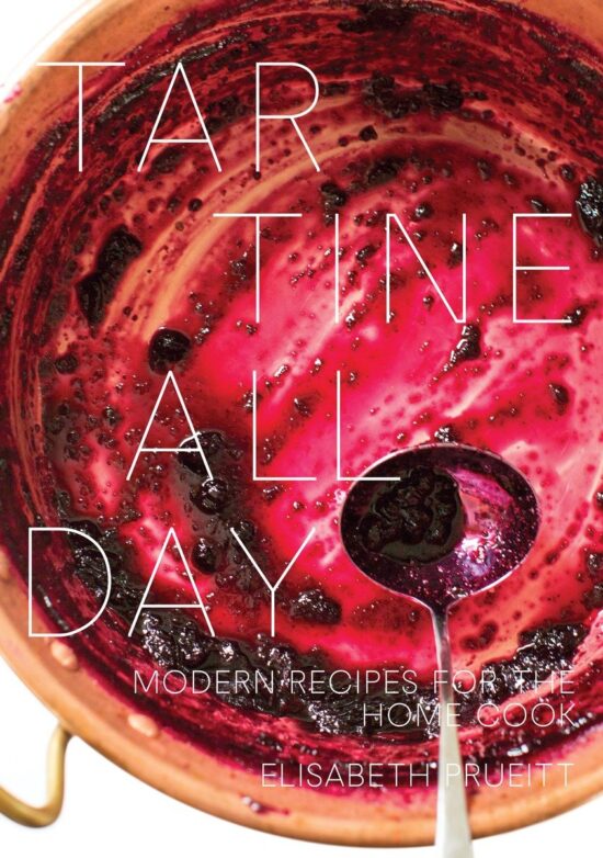 Modern Recipes for the Home Cook [A Cookbook]: Tartine All Day