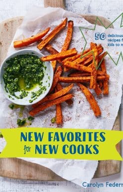 50 Delicious Recipes for Kids to Make [A Cookbook]: New Favorites for New Cooks