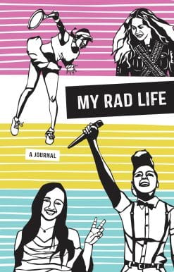A Journal: My Rad Life