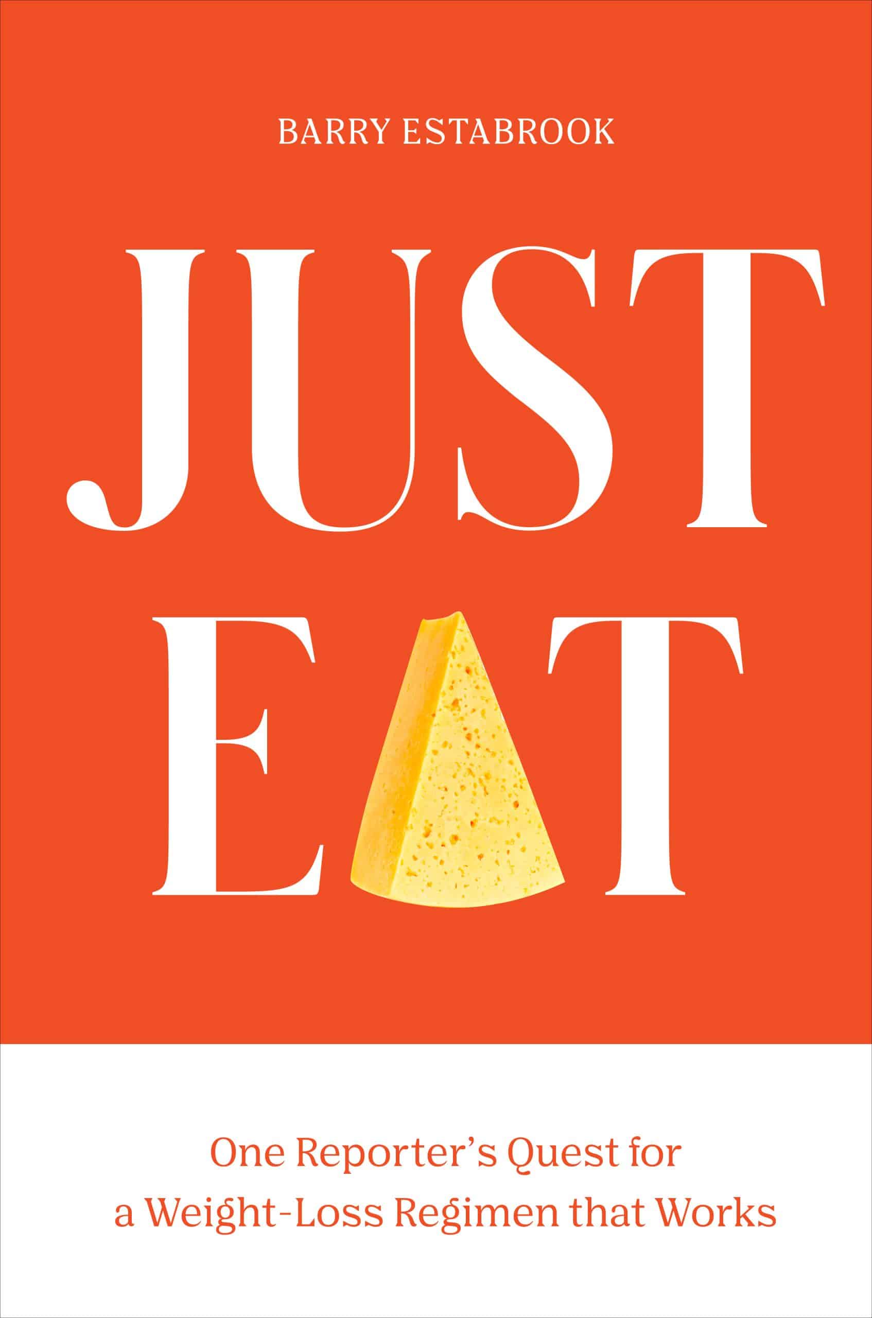 9780399580277 Just Eat: One Reporter's Quest for a Weight-Loss Regimen that Works