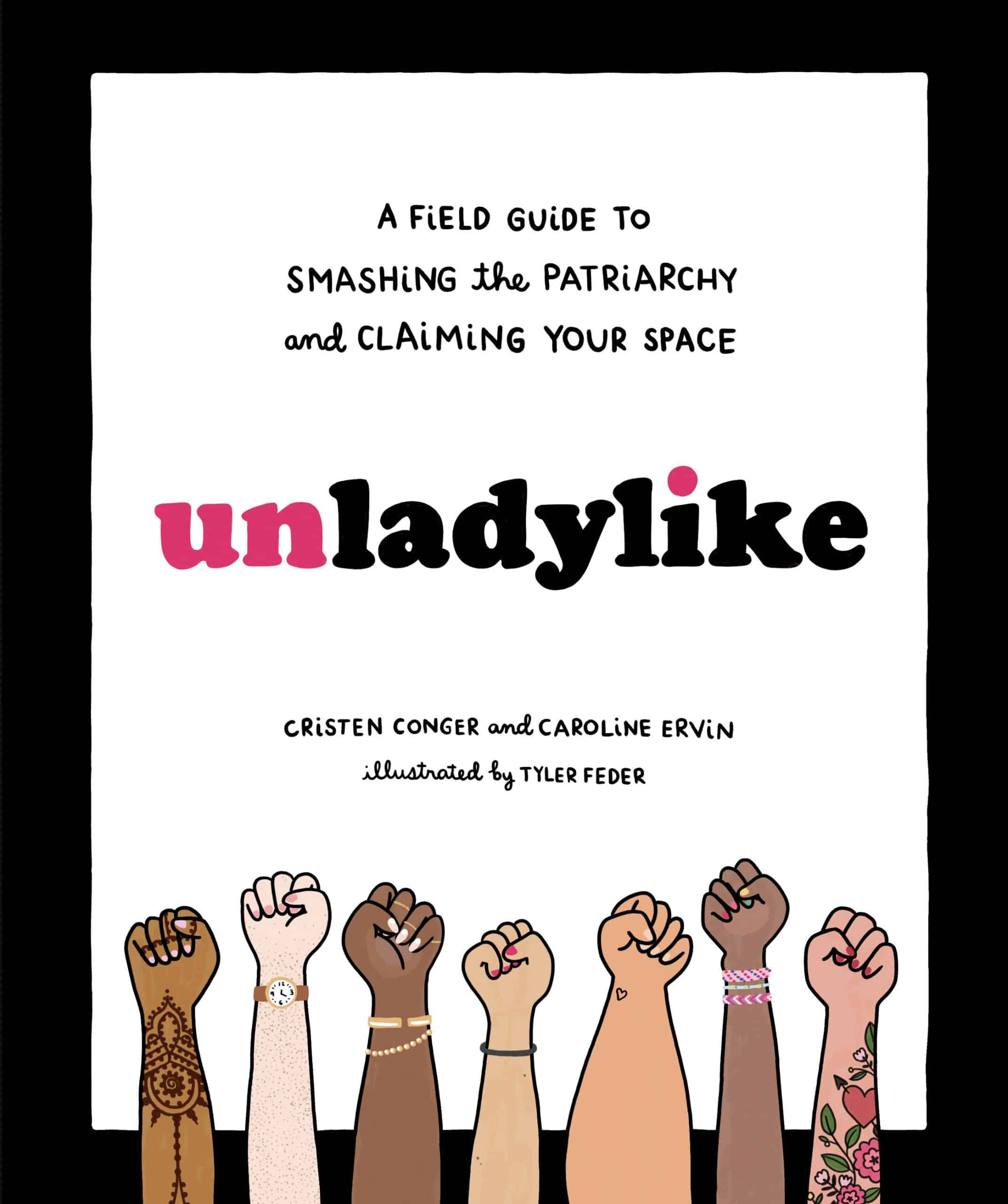 9780399580451 A Field Guide to Smashing the Patriarchy and Claiming Your Space: Unladylike