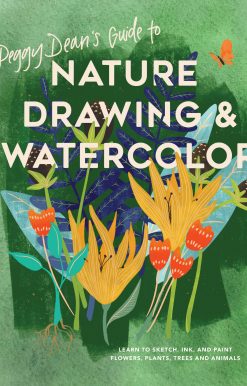 Learn to Sketch, Ink, and Paint Flowers, Plants, Trees, and Animals: Peggy Dean's Guide to Nature Drawing and Watercolor