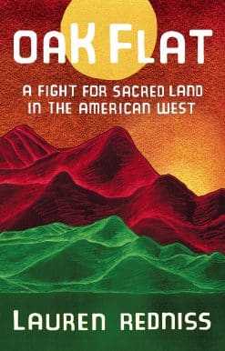 A Fight for Sacred Land in the American West: Oak Flat