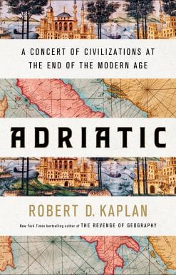 Adriatic: A Concert of Civilizations at the End of the Modern Age