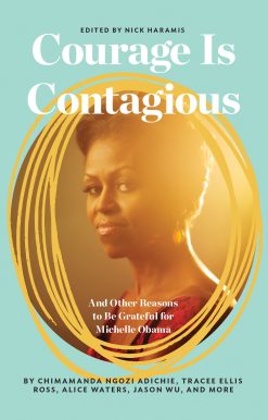 And Other Reasons to Be Grateful for Michelle Obama: Courage Is Contagious