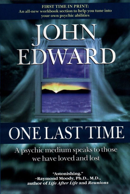 A Psychic Medium Speaks to Those We Have Loved and Lost: One Last Time