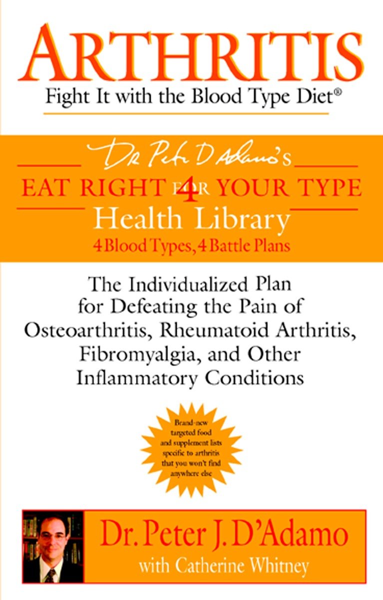 9780425205358 Arthritis: Fight it with the Blood Type Diet: The Individualized Plan for Defeating the Pain of Osteoarthritis, Rheumatoid Art hritis, Fibromyalgia, and Other Inflammatory Conditions
