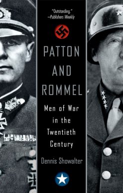 Patton and Rommel: Men of War in the Twentieth Century
