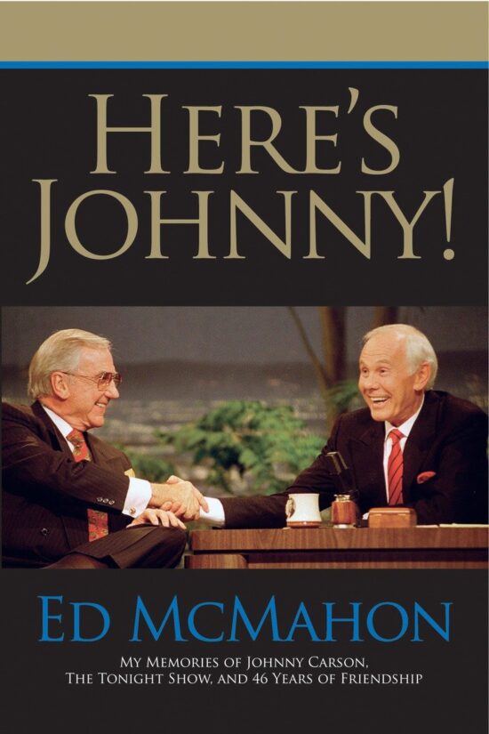 My Memories of Johnny Carson, the Tonight Show, and 46 Years of Friendship: Here's Johnny!