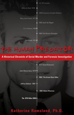 The Human Predator: A Historical Chronicle of Serial Murder and Forensic Investigation