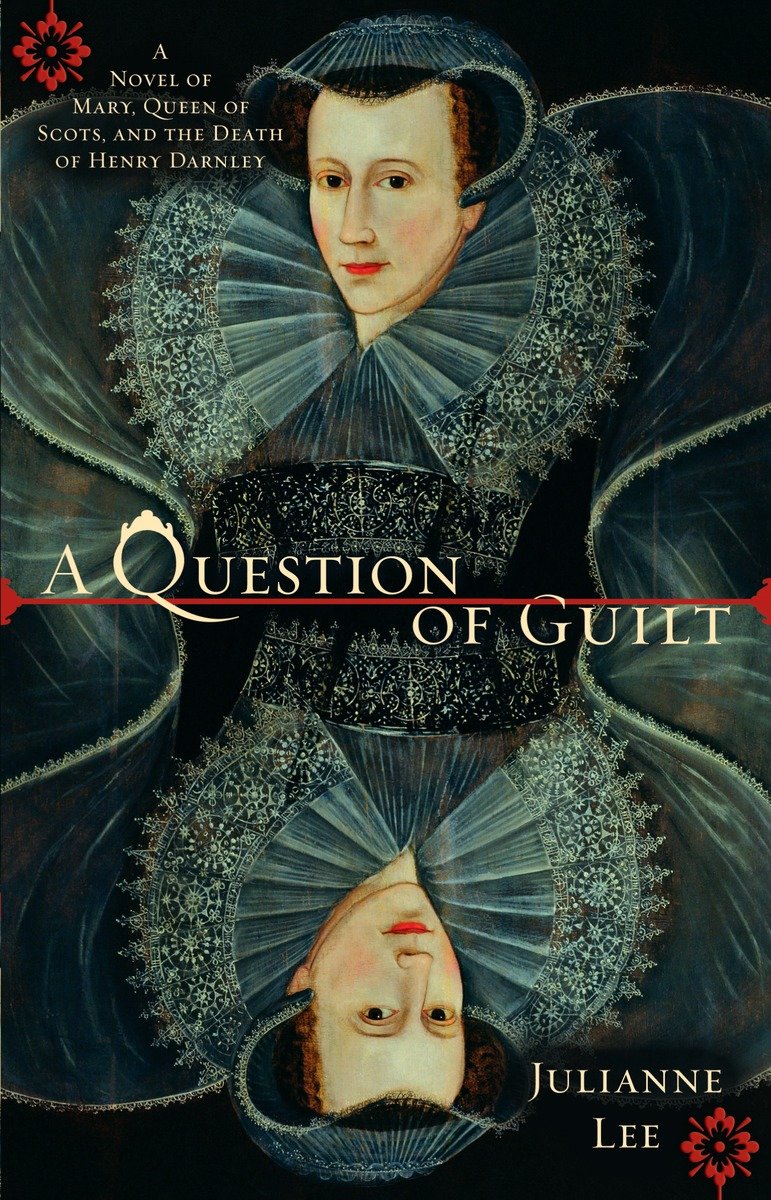 9780425223512 A Question of Guilt: A Novel of Mary, Queen of Scots, and the Death of Henry Darnley