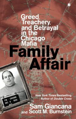 Greed, Treachery, and Betrayal in the Chicago Mafia: Family Affair