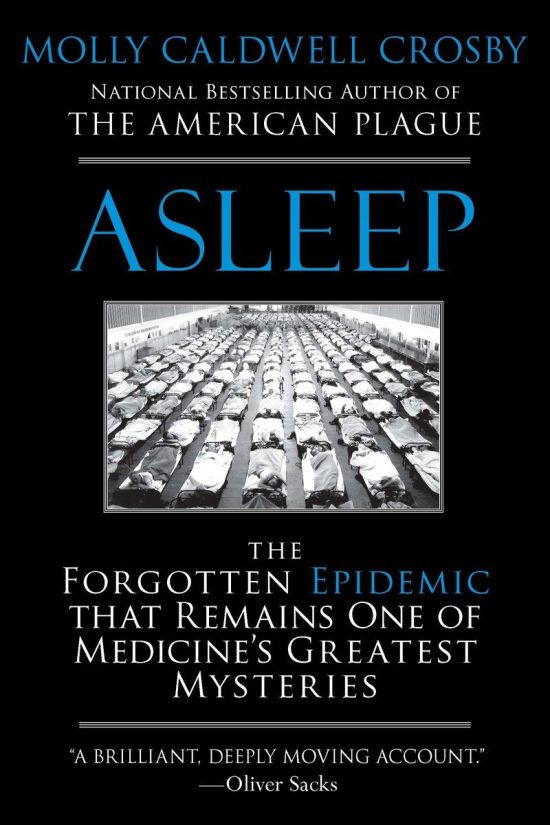 Asleep: The Forgotten Epidemic that Remains One of Medicine's Greatest Mysteries