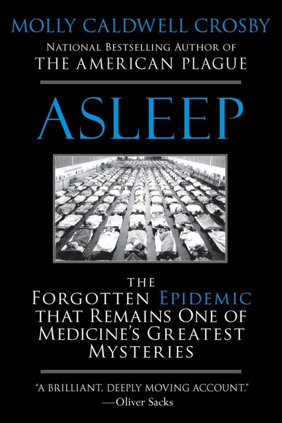 Asleep: The Forgotten Epidemic that Remains One of Medicine's Greatest Mysteries
